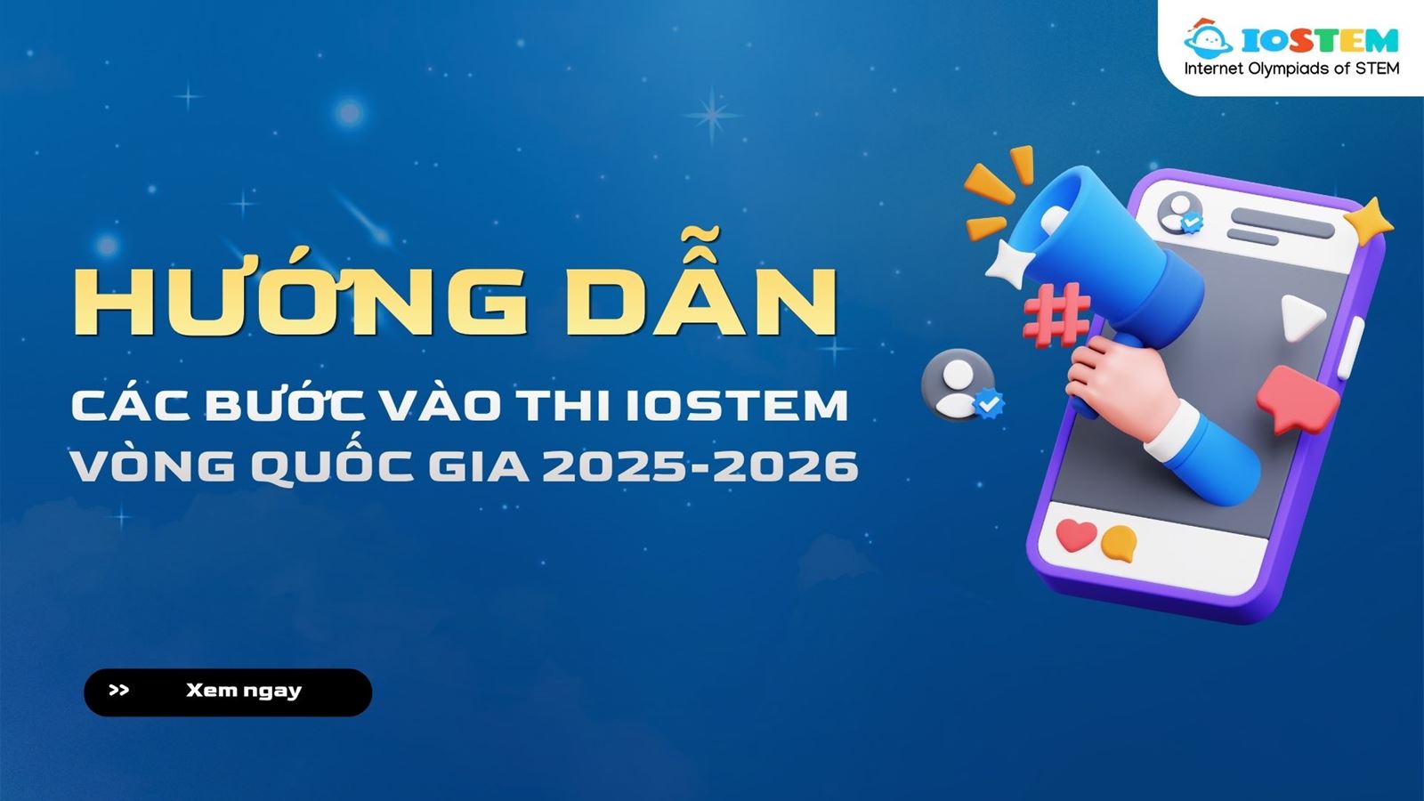 Hướng dẫn các bước tham gia thi IOSTEM vòng Quốc gia 2025-2026