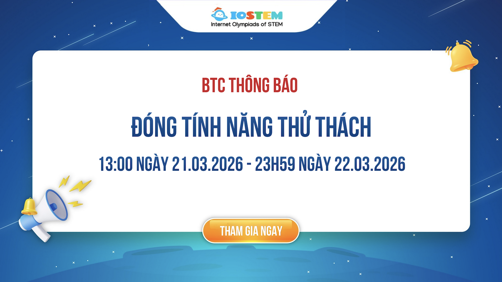 Thông báo Thời gian đóng tính năng thử thách, chuẩn bị cho Vòng thi cấp trường IOSTEM 2025-2026