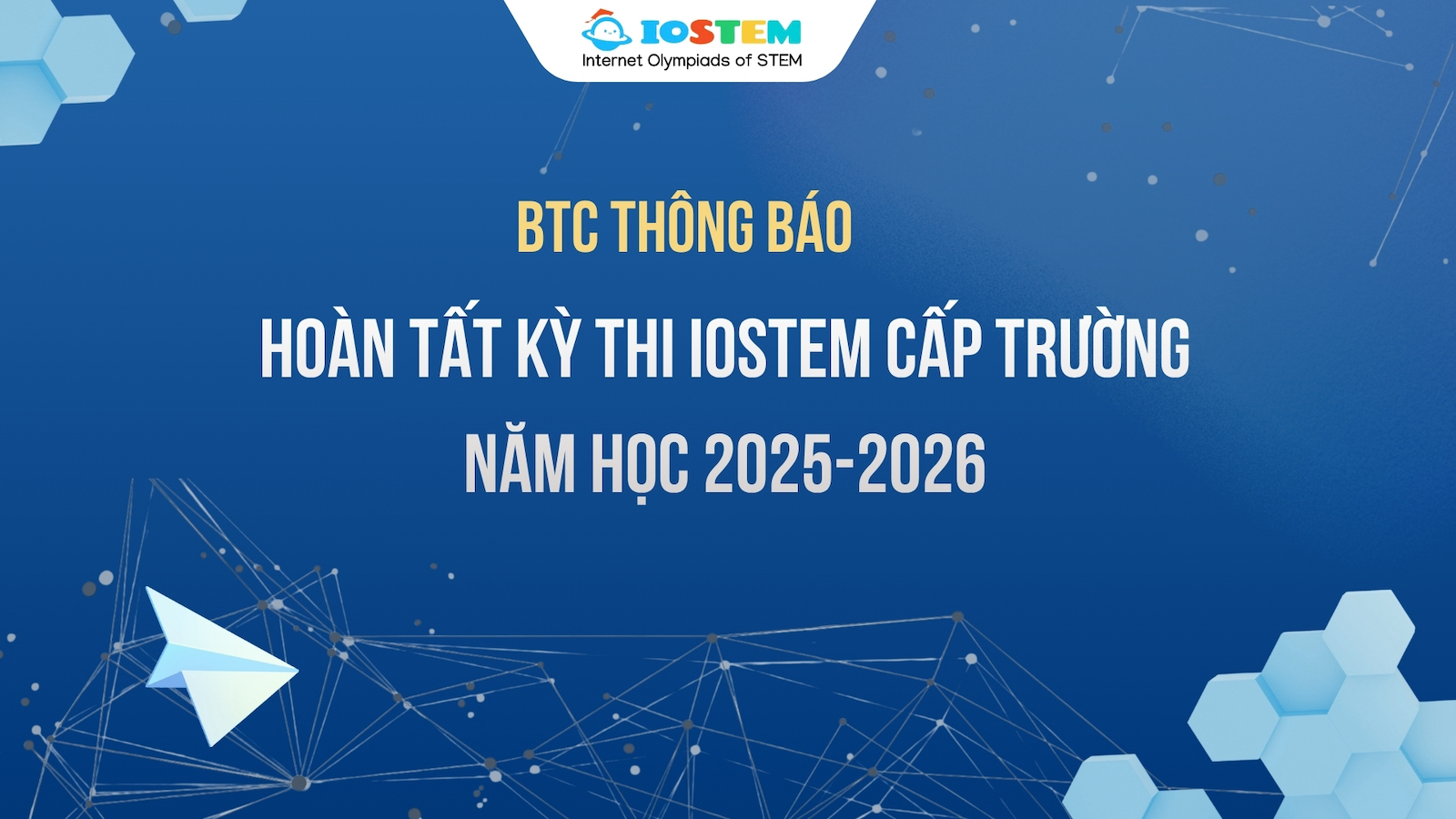 IOSTEM 2025–2026: Hoàn tất Vòng thi cấp Trường - bệ phóng tư duy cho thế hệ công dân số.