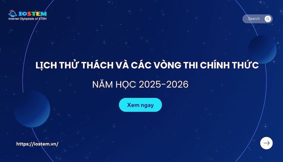 Lịch thử thách và các vòng thi IOSTEM chính thức năm học 2025-2026