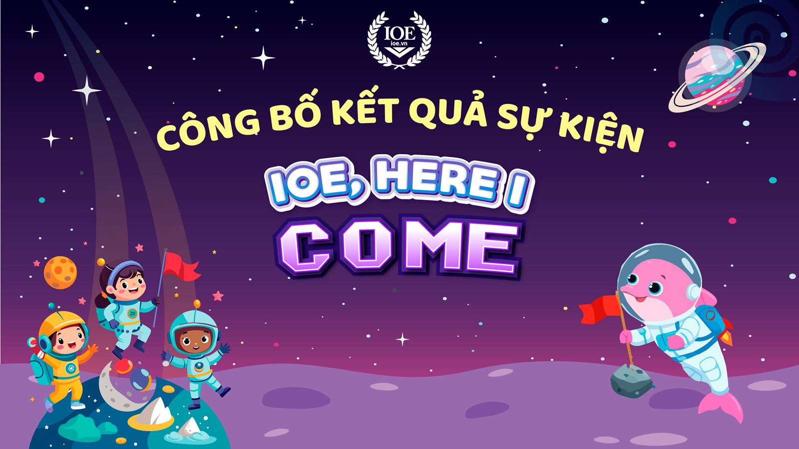Công bố kết quả sự kiện “IOE, Here I Come”