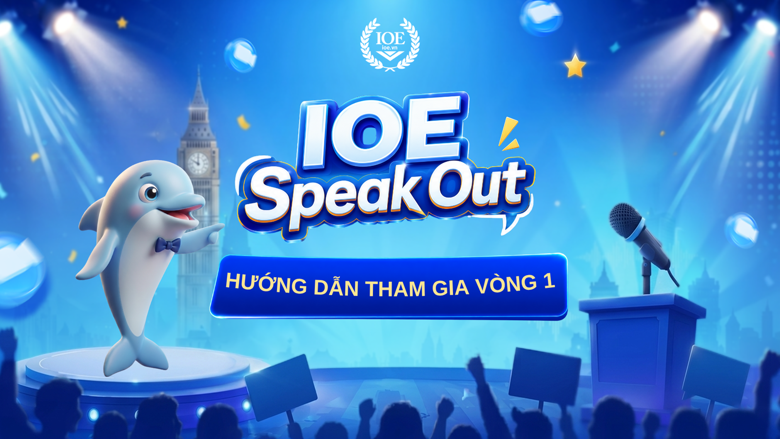[VÒNG 1] IOE SPEAK OUT 2026: Hướng dẫn tham gia