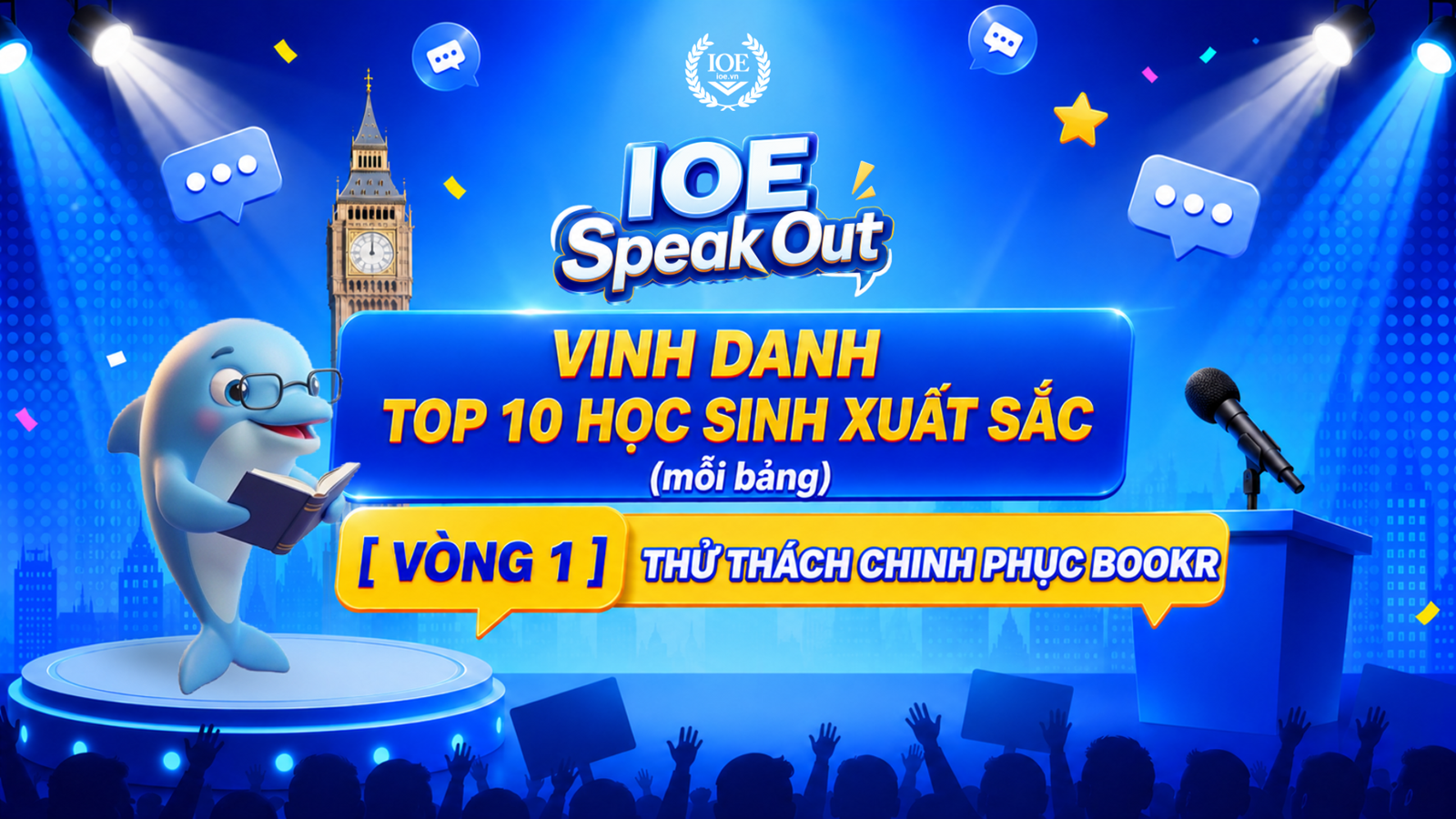 IOE SPEAK OUT 2026 [VÒNG 1 - CHINH PHỤC BOOKR]: VINH DANH TOP 10 HỌC SINH XUẤT SẮC NHẤT