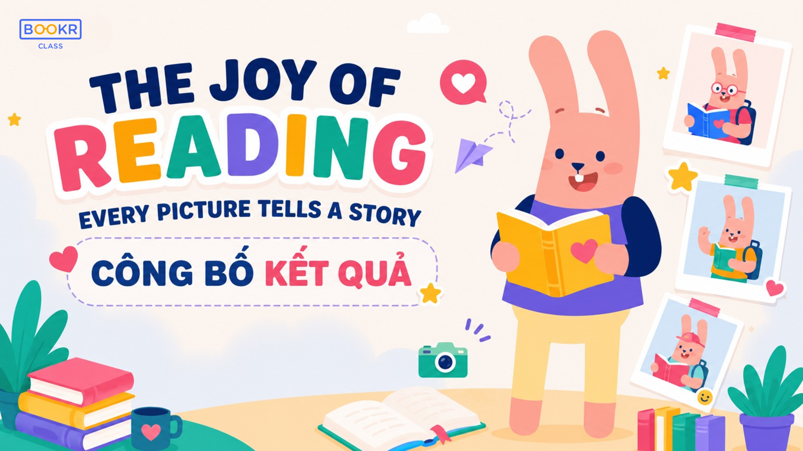 CÔNG BỐ KẾT QUẢ SỰ KIỆN "THE JOY OF READING - EVERY PICTURE TELLS A STORY"