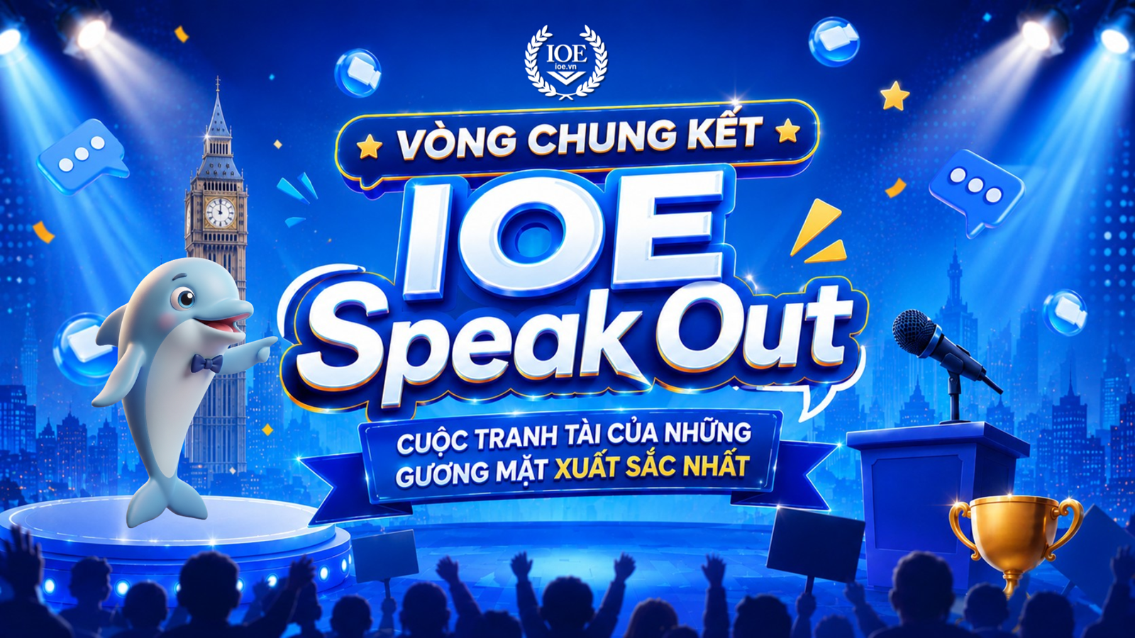 IOE SPEAK OUT 2026 [VÒNG CHUNG KẾT]: CUỘC TRANH TÀI CỦA NHỮNG GƯƠNG MẶT XUẤT SẮC NHẤT